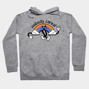 Nobody cares! Hoodie